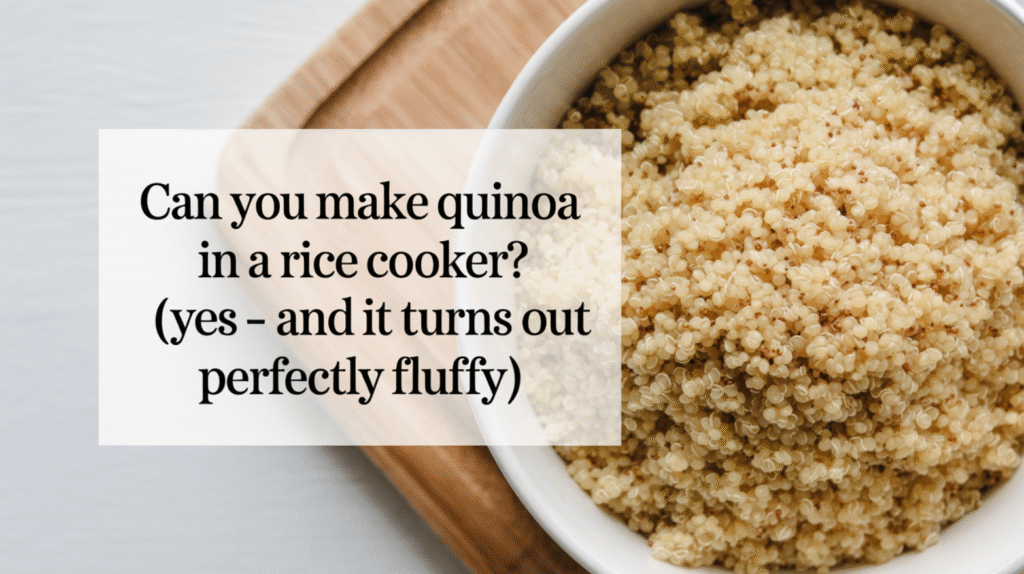 Can You Make Quinoa in a Rice Cooker?